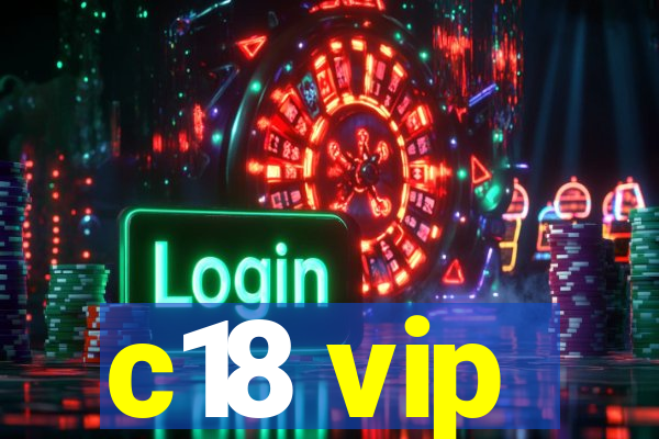 c18 vip